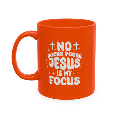 Halloween Mug - "No Hocus Pocus, Jesus Is My Focus" Christian Ceramic Coffee Cup