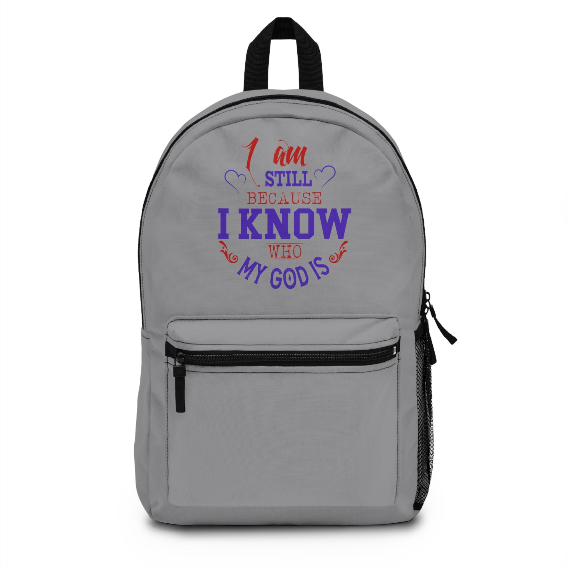 I Am Still Because I Know Who My God Is Backpack Printify