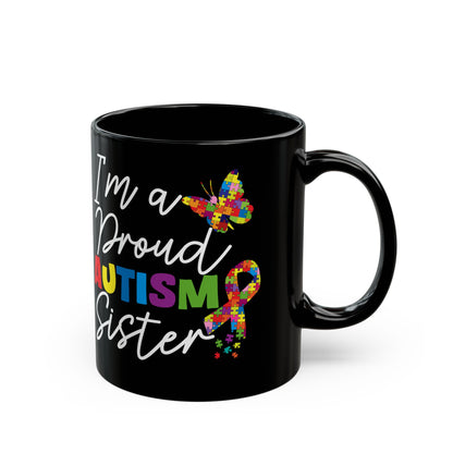 Proud Autism Sister Black Mug - Celebrate Diversity & Love - Perfect Gift for Special Occasions