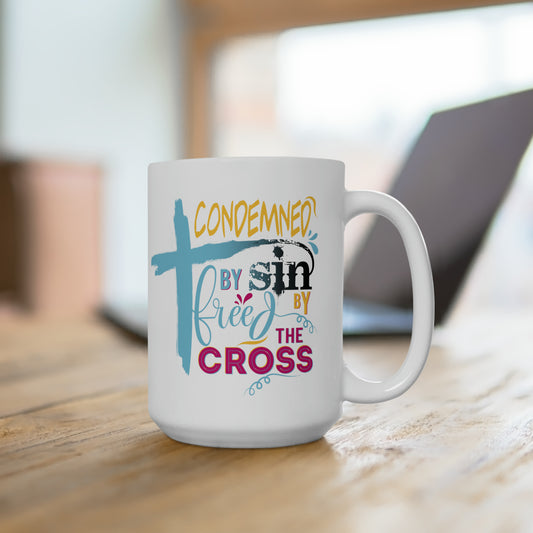 Condemned By Sin Freed By The Cross White Ceramic Mug 15oz (double sided printing) Printify