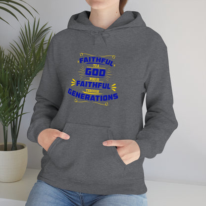 Faithful To A God Who Is Faithful Through Generations Unisex Hooded Sweatshirt