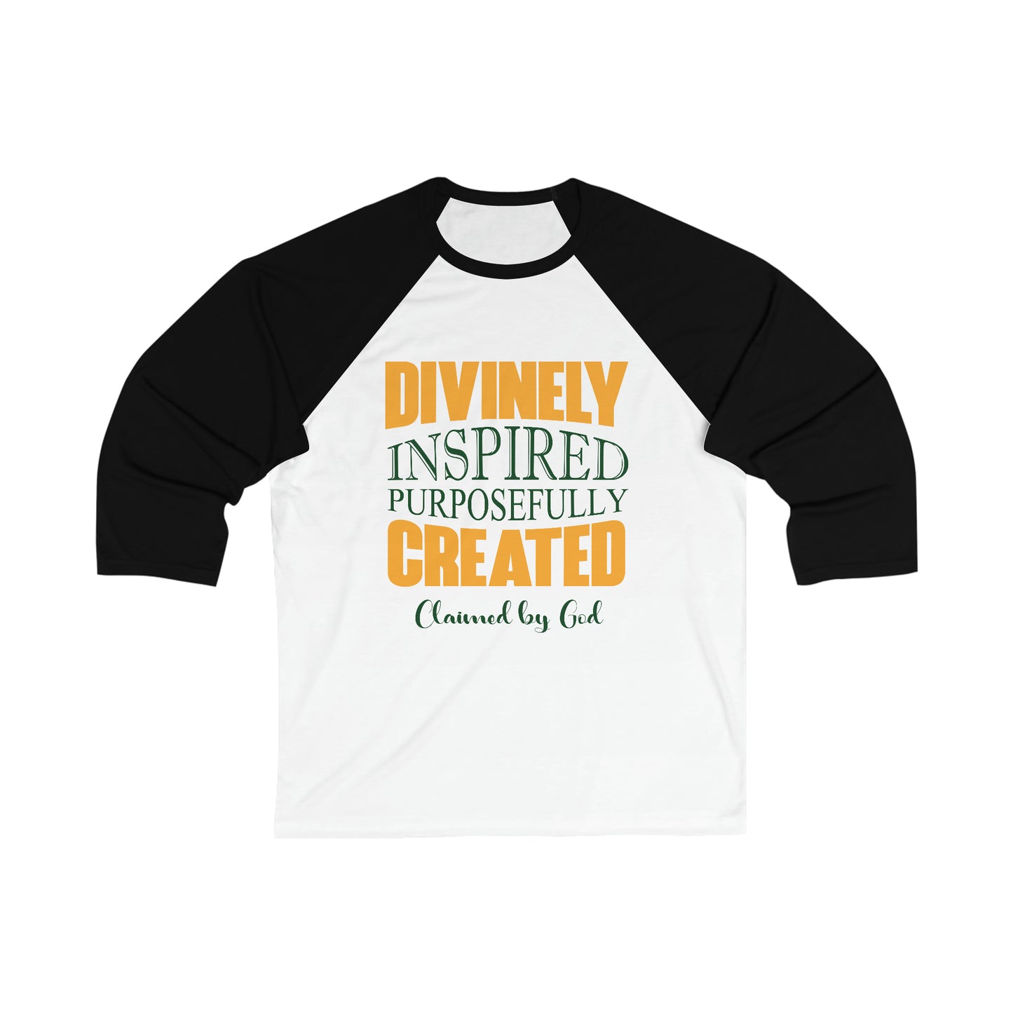 Divinely Inspired Purposefully Created Unisex 3\4 Sleeve Baseball Tee