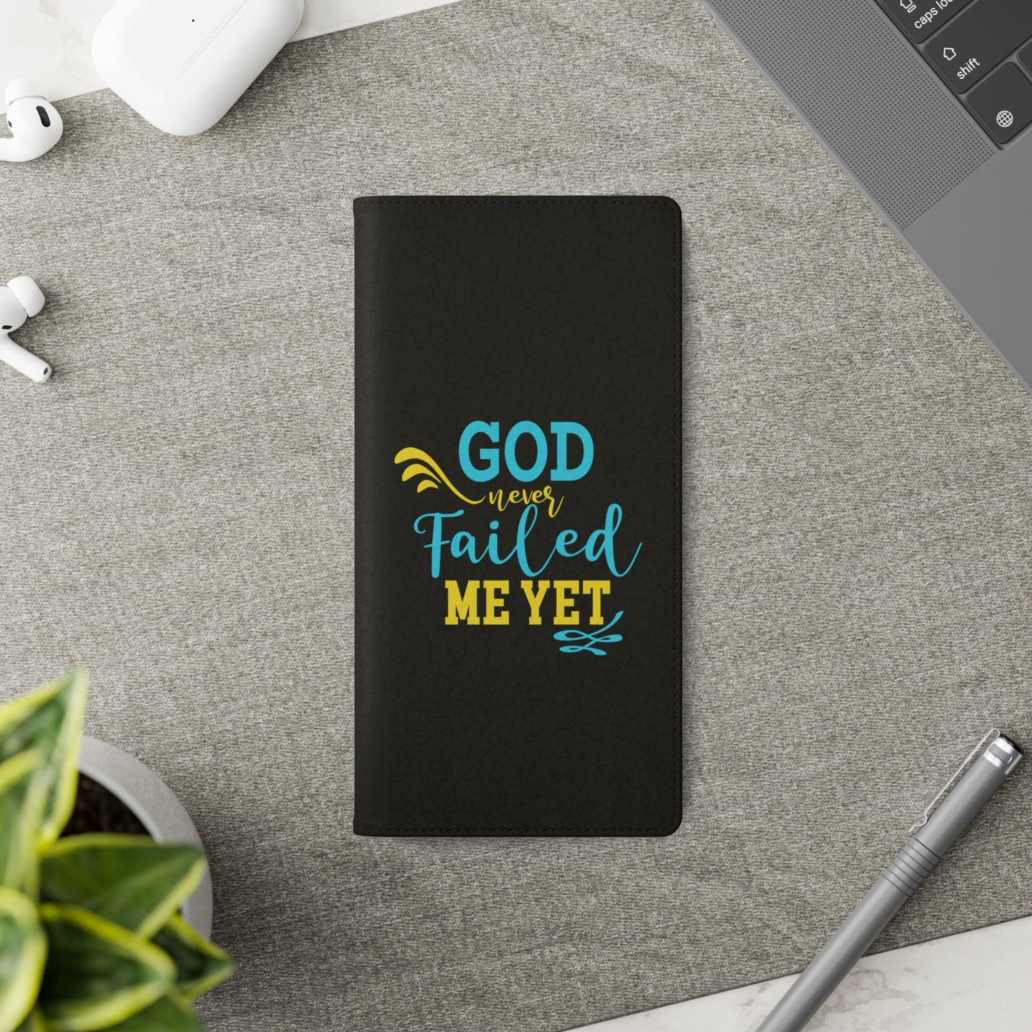 God Never Failed Me Yet Phone Flip Cases