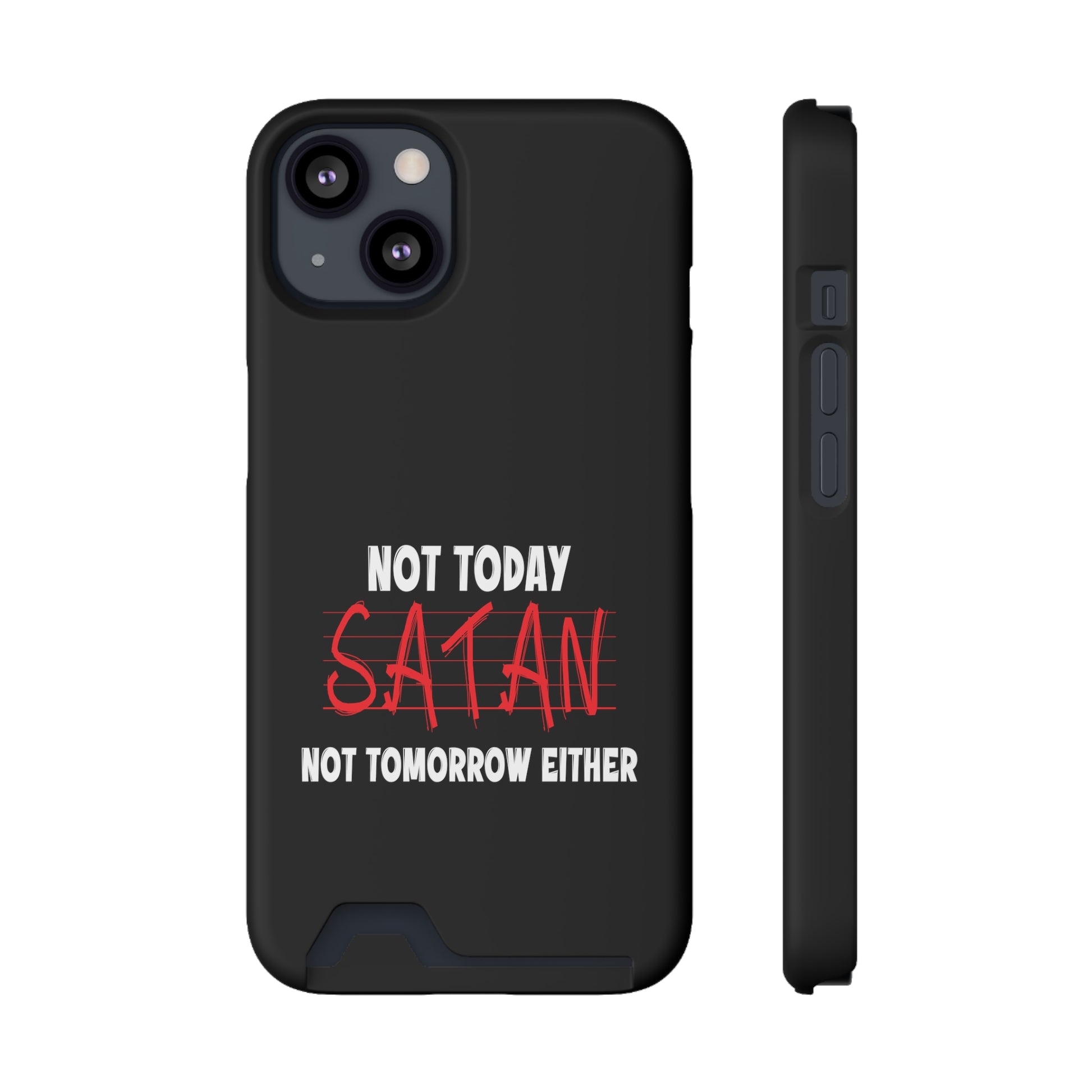 Not Today Satan Not Tomorrow Either Christian Phone Case With Card Holder Printify