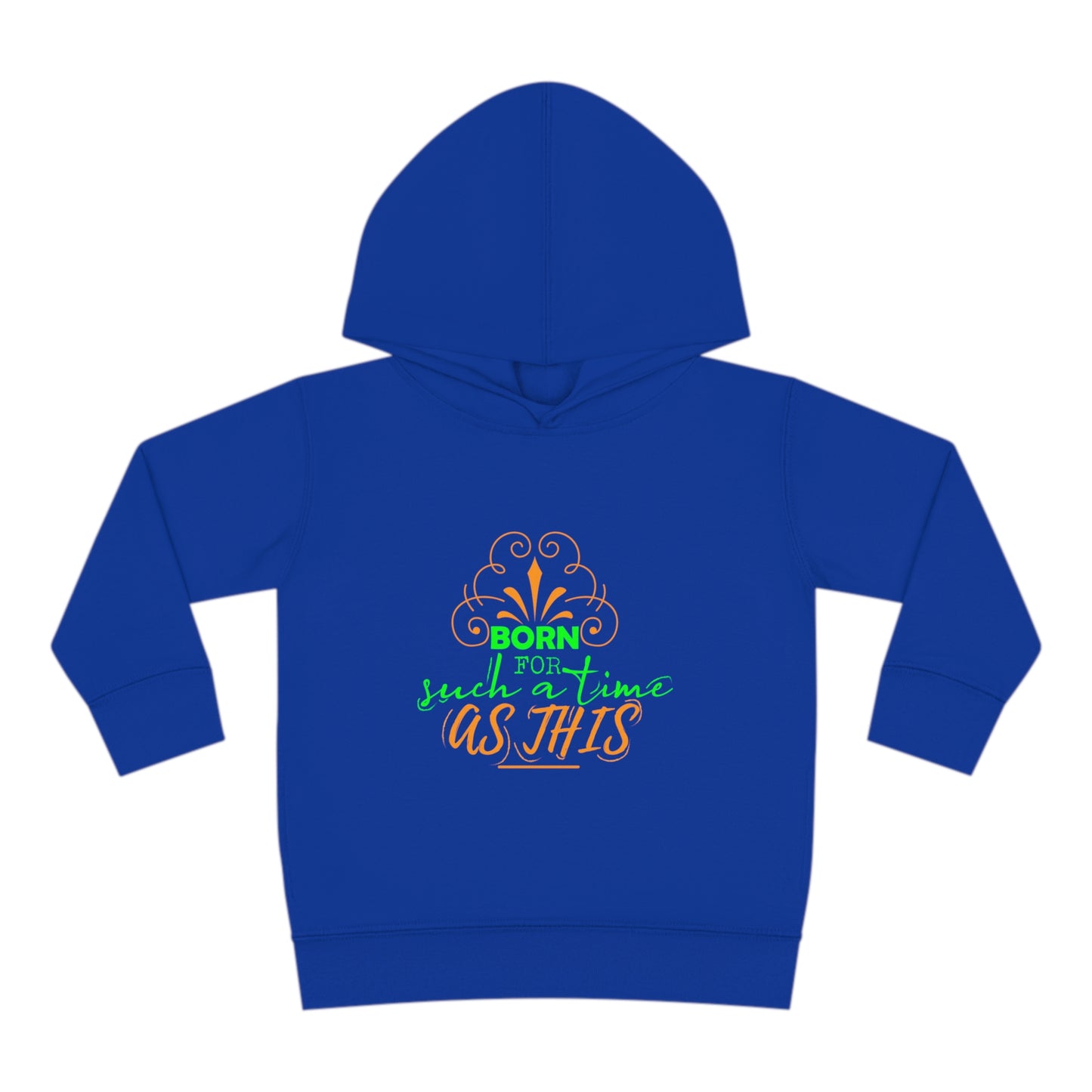 Born For Such A Time As This Toddler Christian Pullover Fleece Hoodie Printify