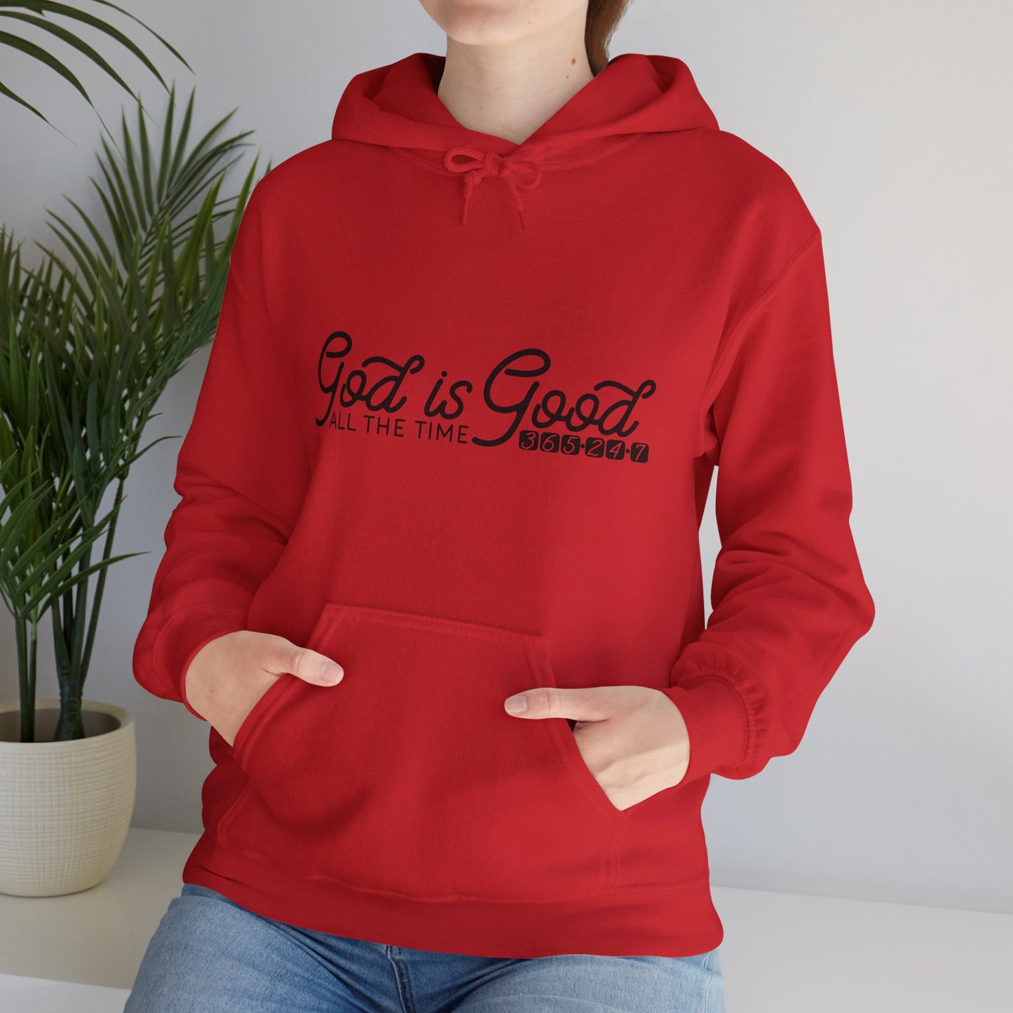 God Is Good All The Time 365 24 7 Unisex Christian Hooded Pullover Sweatshirt