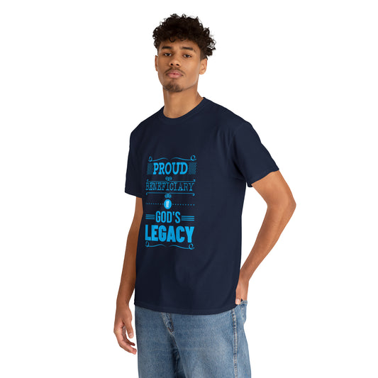 Proud Beneficiary Of God's Legacy Unisex Heavy Cotton Tee