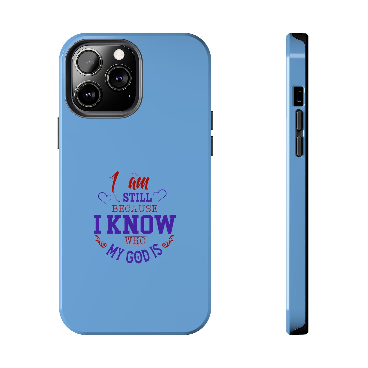 I Am Still Because I Know Who My God Is Tough Phone Cases, Case-Mate