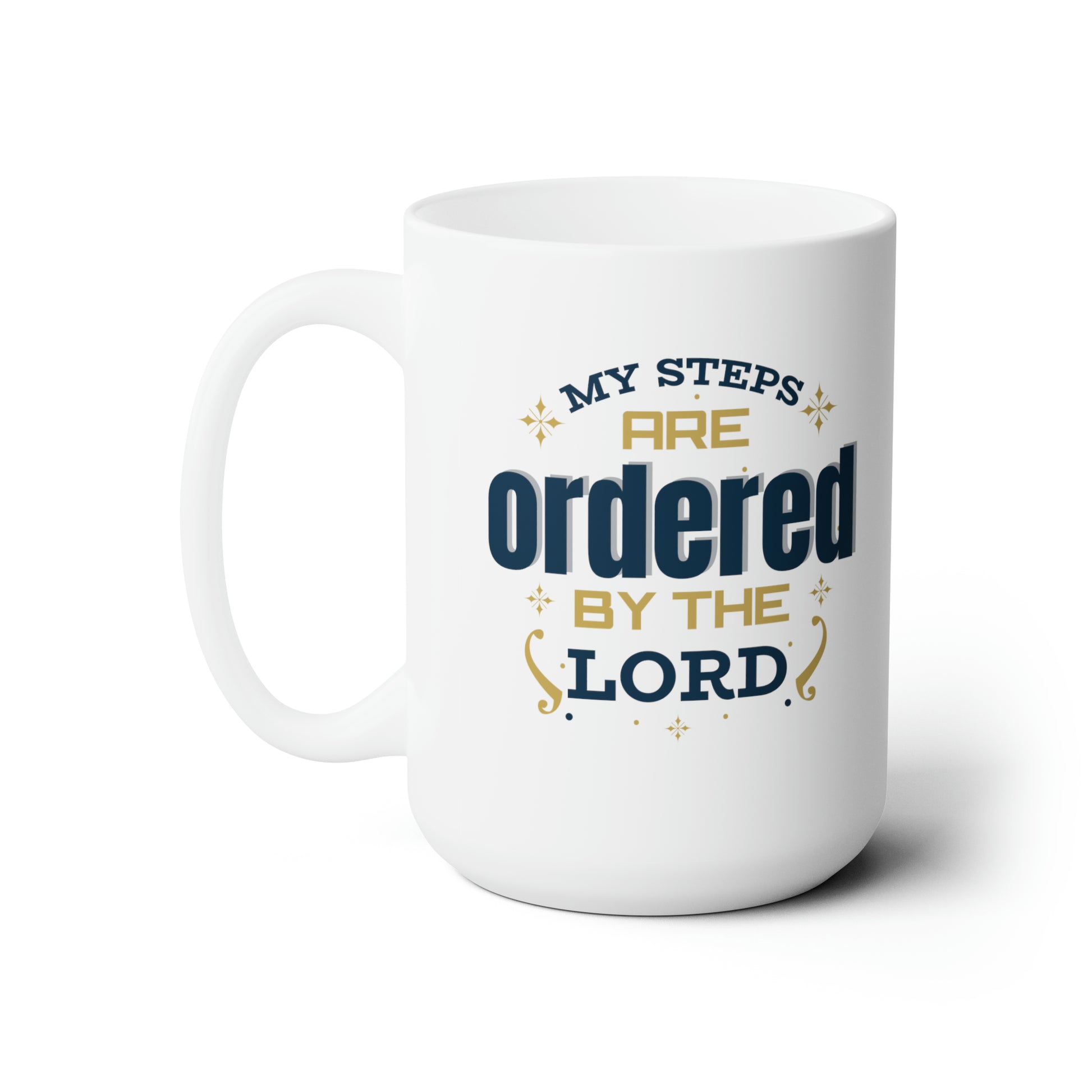 My Steps Are Ordered By The Lord White Ceramic Mug 15oz (double sided printing) Printify
