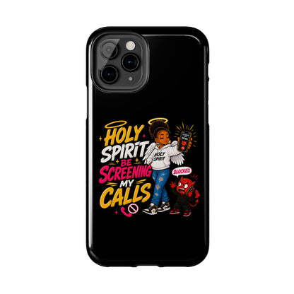 Phone Case — "Holy Spirit Be Screening My Calls" Christian Protective Tough Case - ClaimedbyGodDesigns