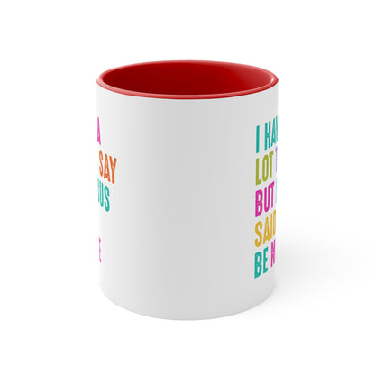 Christian Mug — "I Have a Lot to Say But Jesus Said Be Nice" Colorful Accent Coffee Cup
