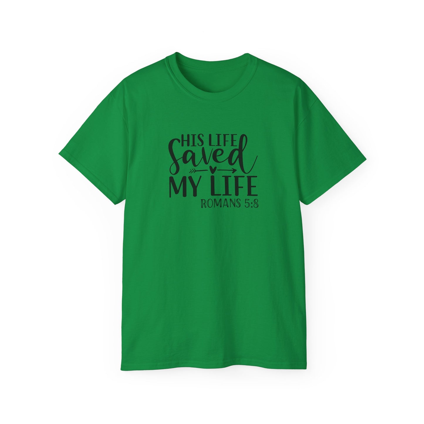 His Life Saved My Life Unisex Christian Ultra Cotton Tee Printify