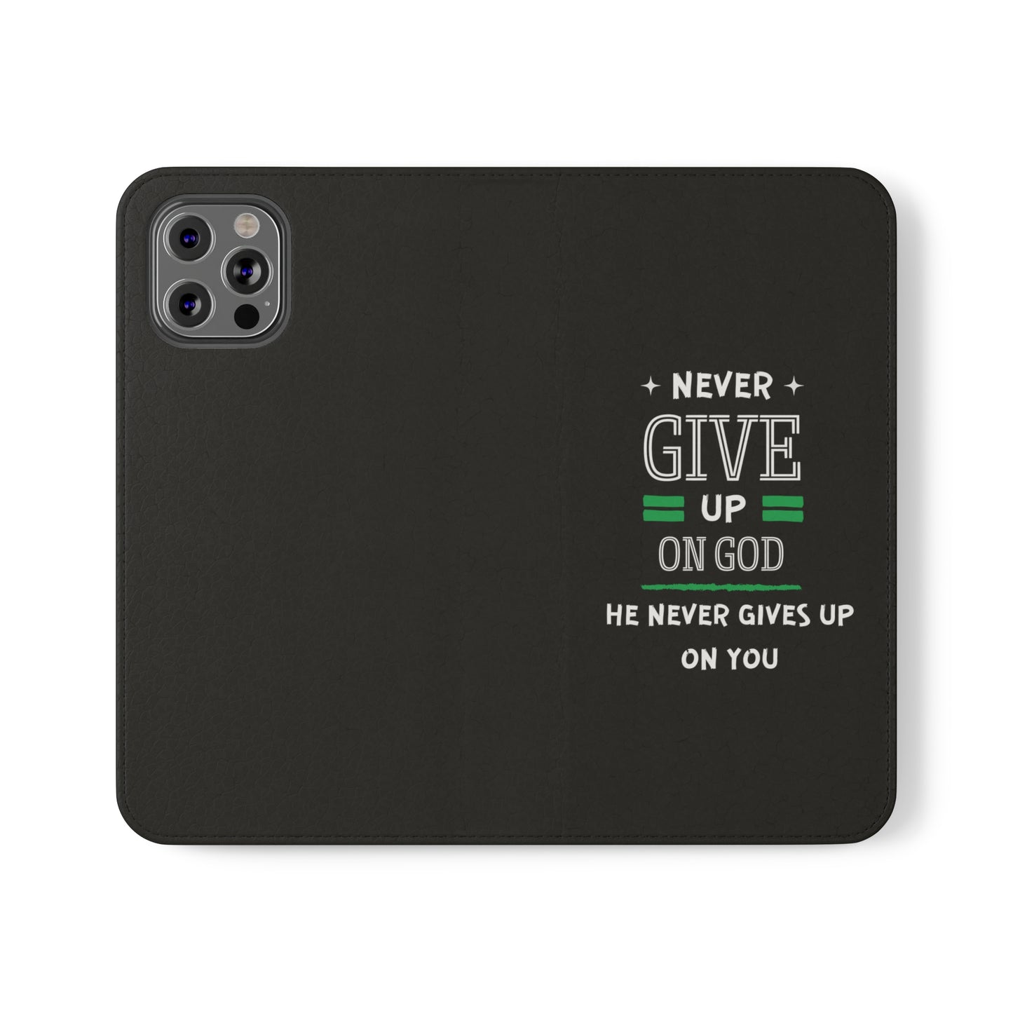 Never Give Up On God He Never Gives Up On You Christian Phone Flip Cases Printify