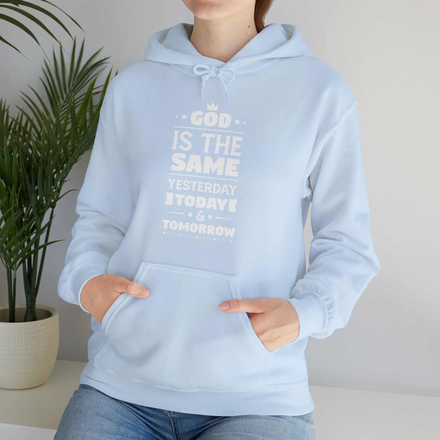 God Is The Same Yesterday Today & Tomorrow Unisex Hooded Sweatshirt