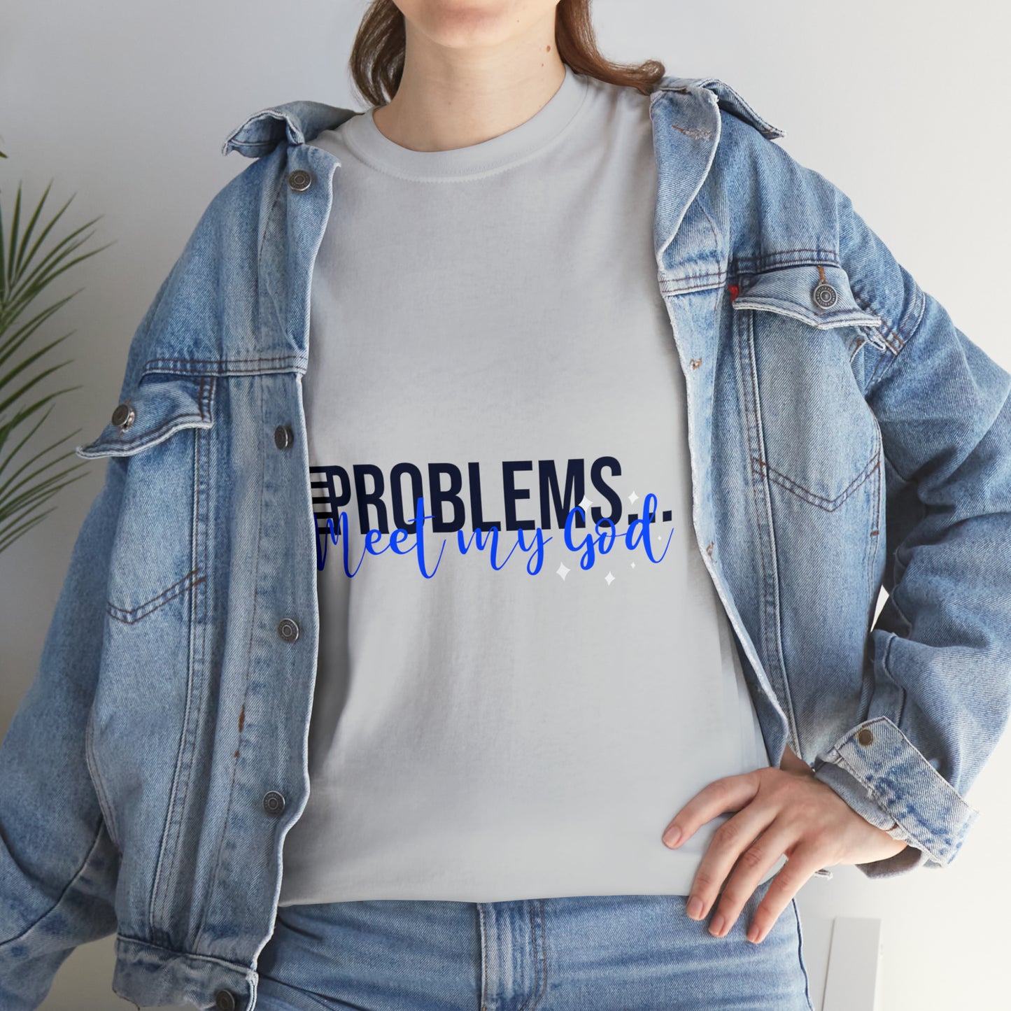 Problems Meet My God Unisex Heavy Cotton Tee