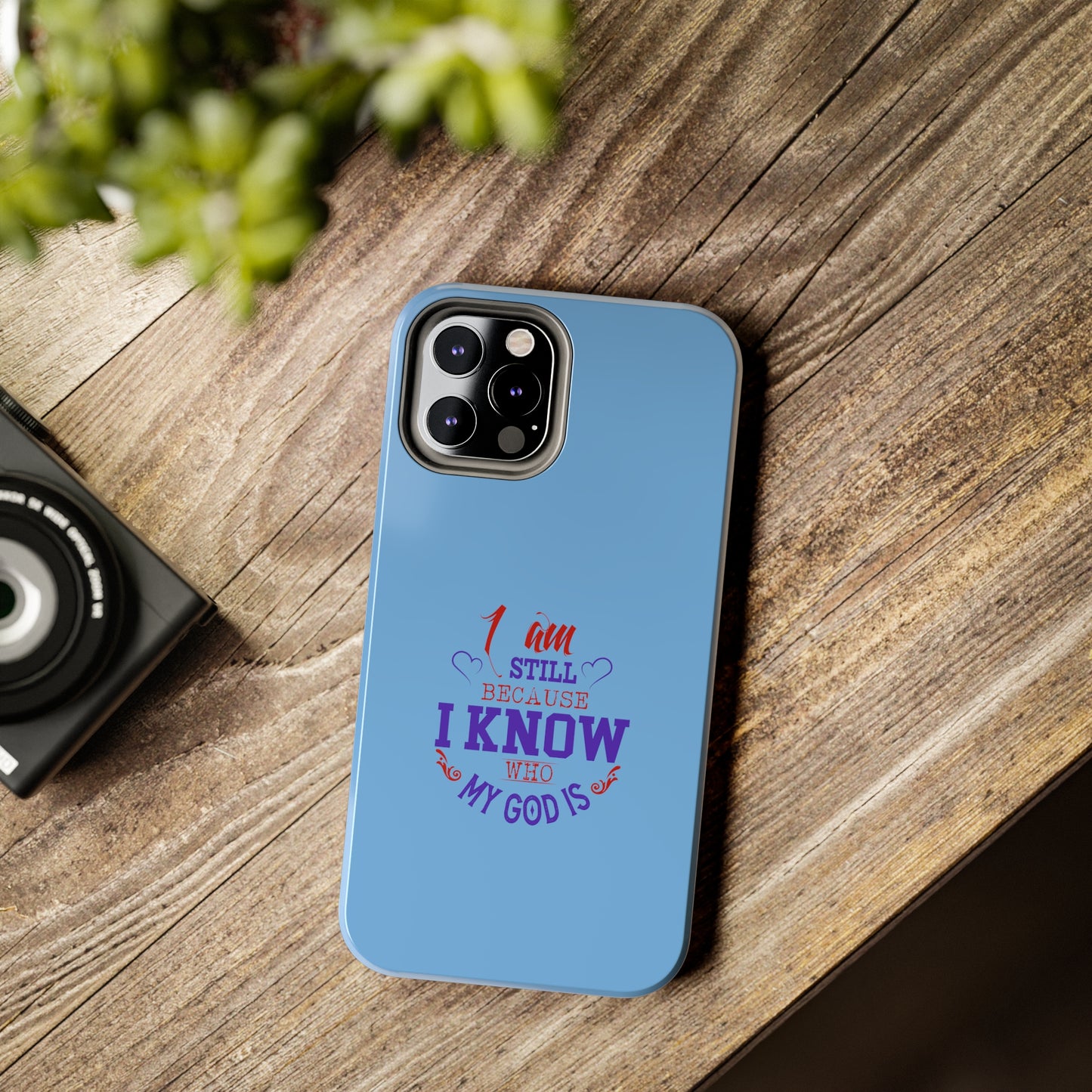 I Am Still Because I Know Who My God Is Tough Phone Cases, Case-Mate