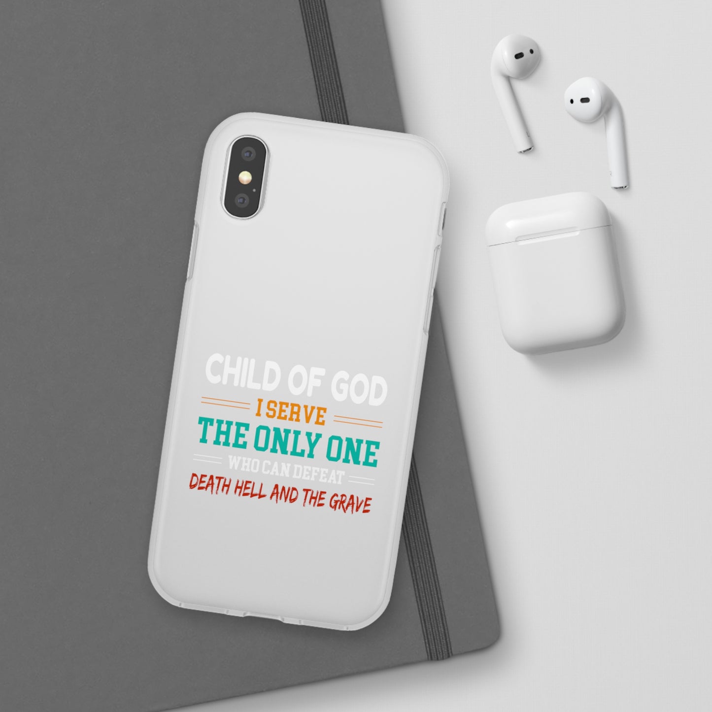 Child Of God I Serve The Only One Who Can Defeat Death Hell And The Grave Christian Flexi Phone Case Printify