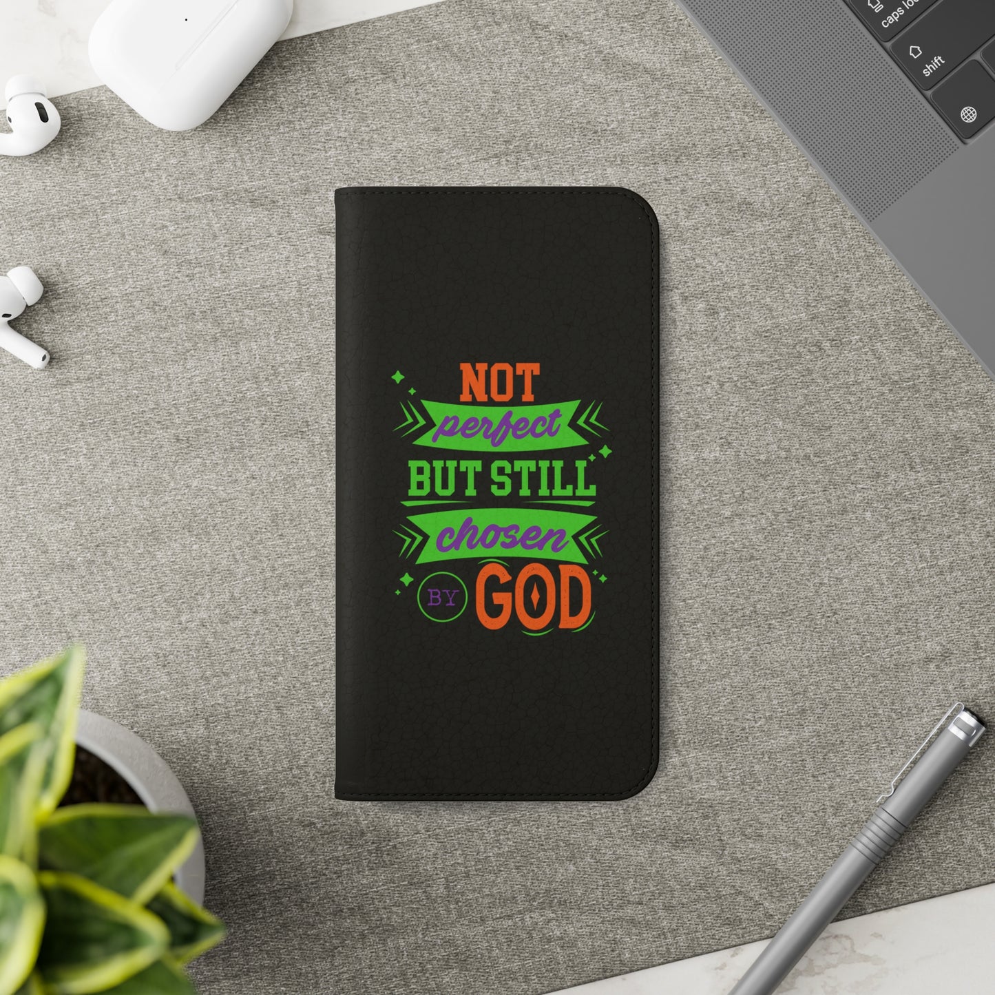 Not Perfect But Still Chosen By God Phone Flip Cases