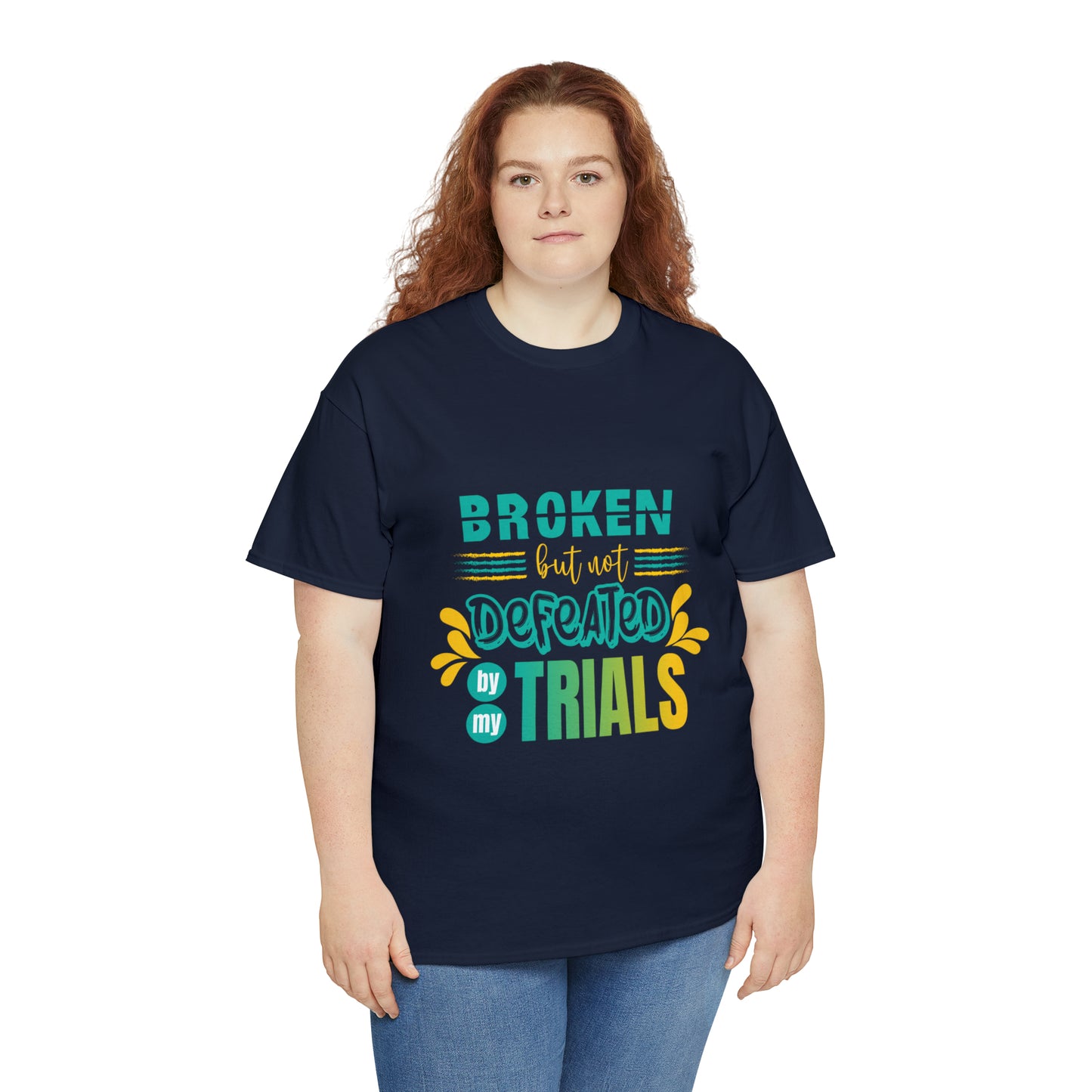 Broken But Not Defeated By My Trials Unisex Heavy Cotton Tee