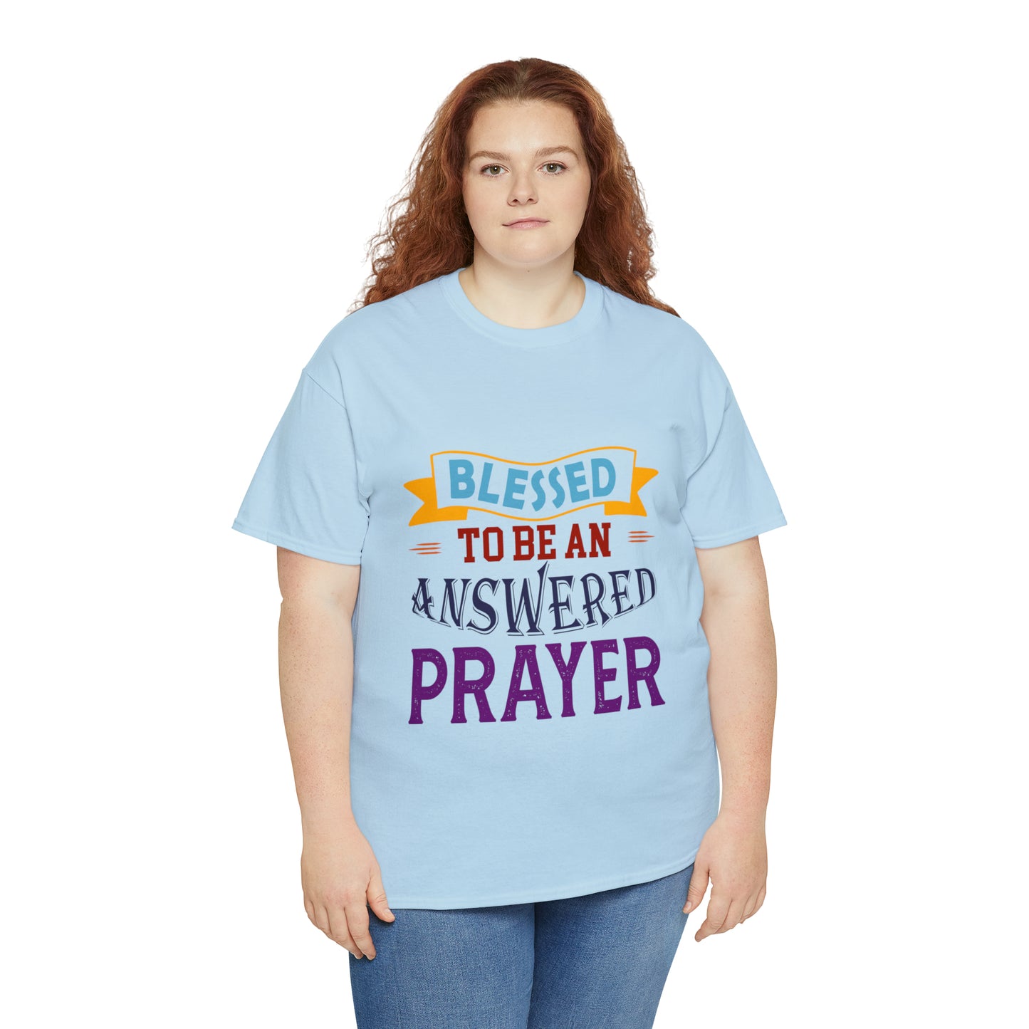 Blessed To Be An Answered Prayer Unisex Heavy Cotton Tee