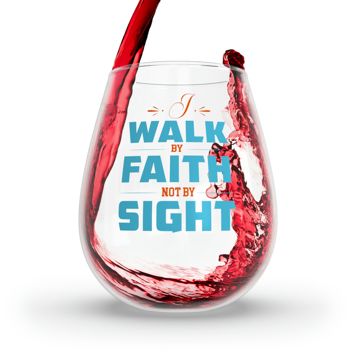 I Walk By Faith Not By Sight Stemless Wine Glass, 11.75oz