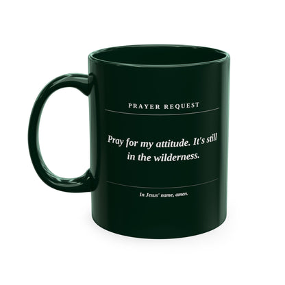 Prayer Request Ceramic Mug — 'Pray for My Attitude' Inspirational Coffee Cup
