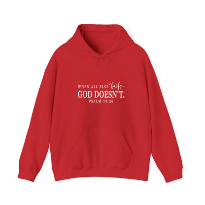Christian Hooded Sweatshirt - When All Else Fails He Doesn't