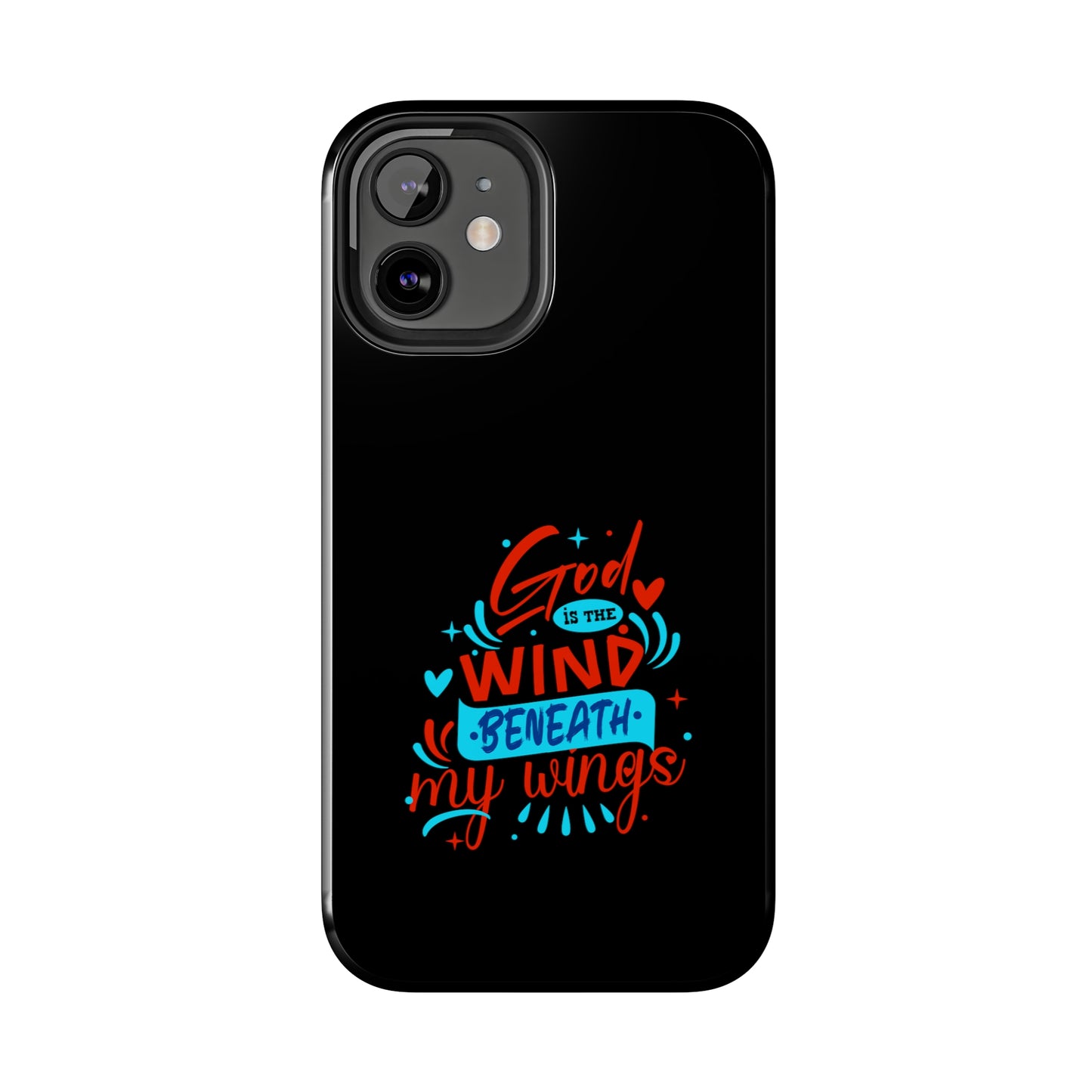 God Is The Wind Beneath My Wings Tough Phone Cases, Case-Mate