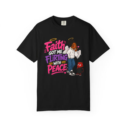 Faith Got Me Flirting With Peace T-Shirt