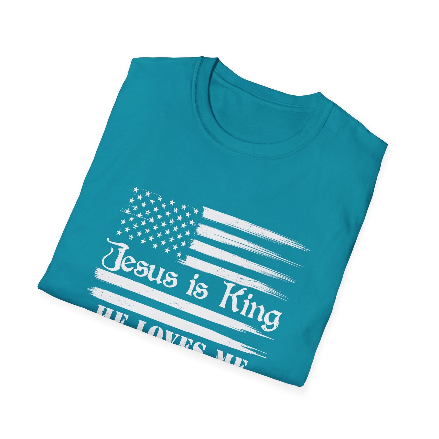 Jesus Is King He Loves Me And I Love Him American Patriotic Christian Unisex T-shirt