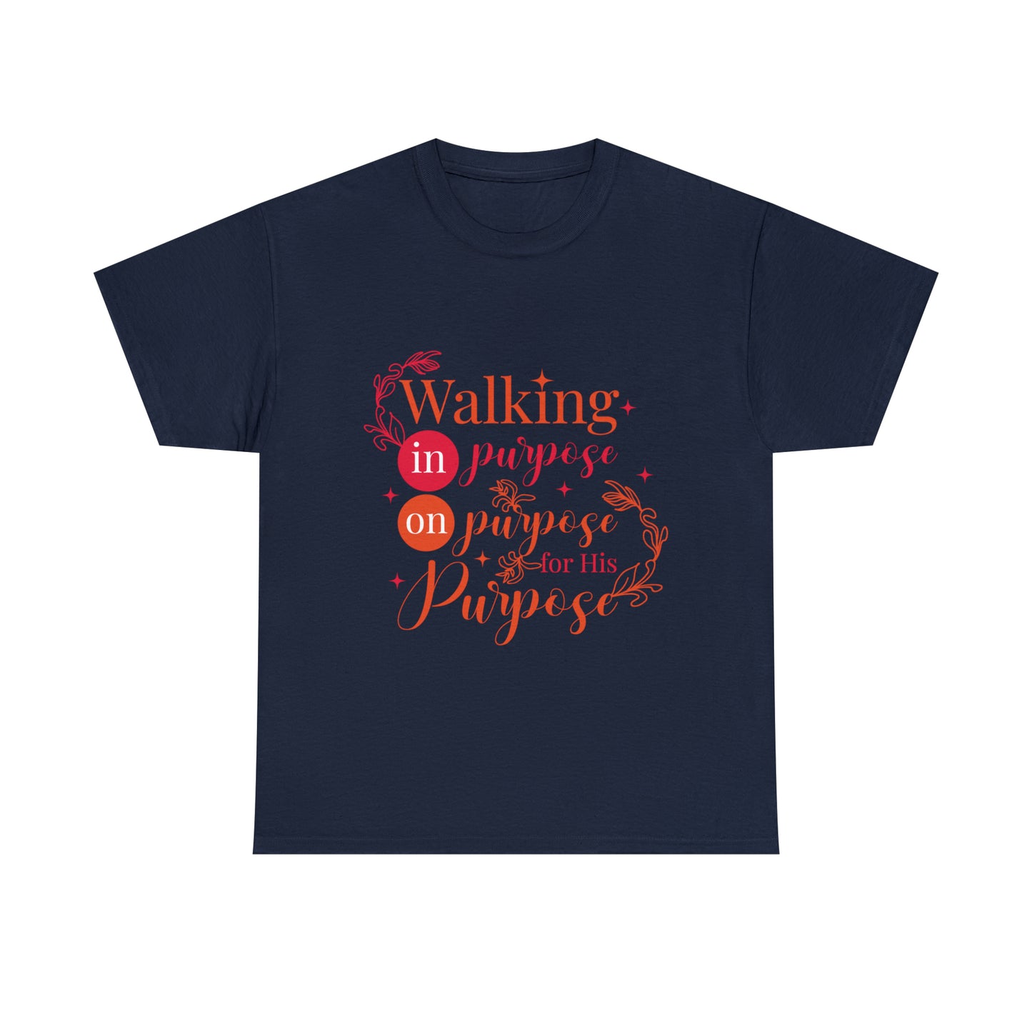 Walking In Purpose On Purpose For His Purpose Unisex Heavy Cotton Tee