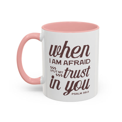 Inspirational Coffee Accent Mug - I Trust in You Psalm 56:3 - 11oz & 15oz