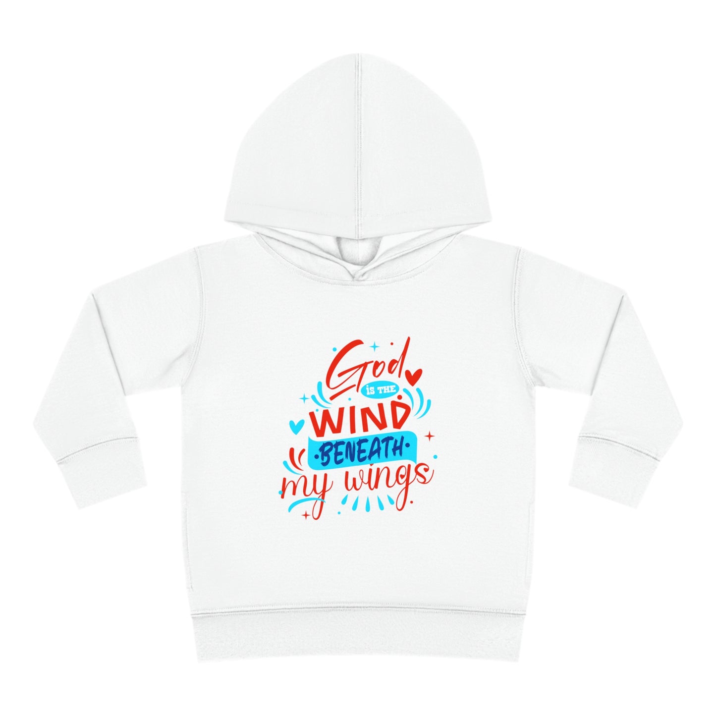 God Is The Wind Beneath My Wings Toddler Pullover Fleece Hoodie Printify