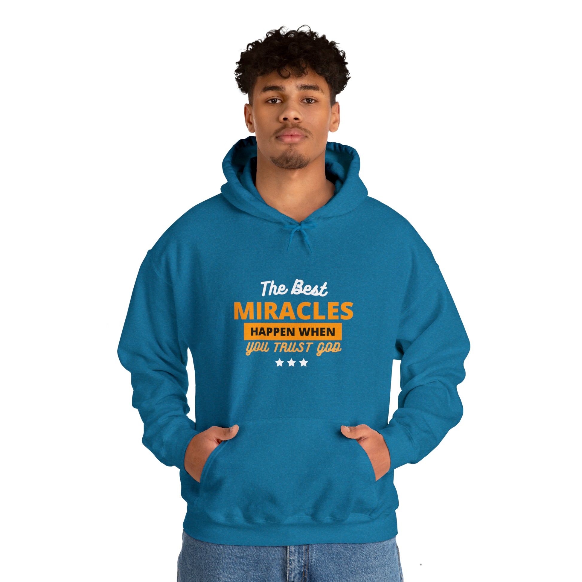 The Best Miracles Happen When You Trust God Unisex Hooded Sweatshirt Printify