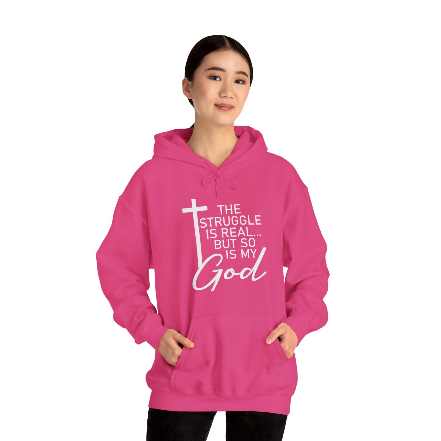 The Struggle Is Real But So Is My God Unisex Christian Hooded Pullover Sweatshirt