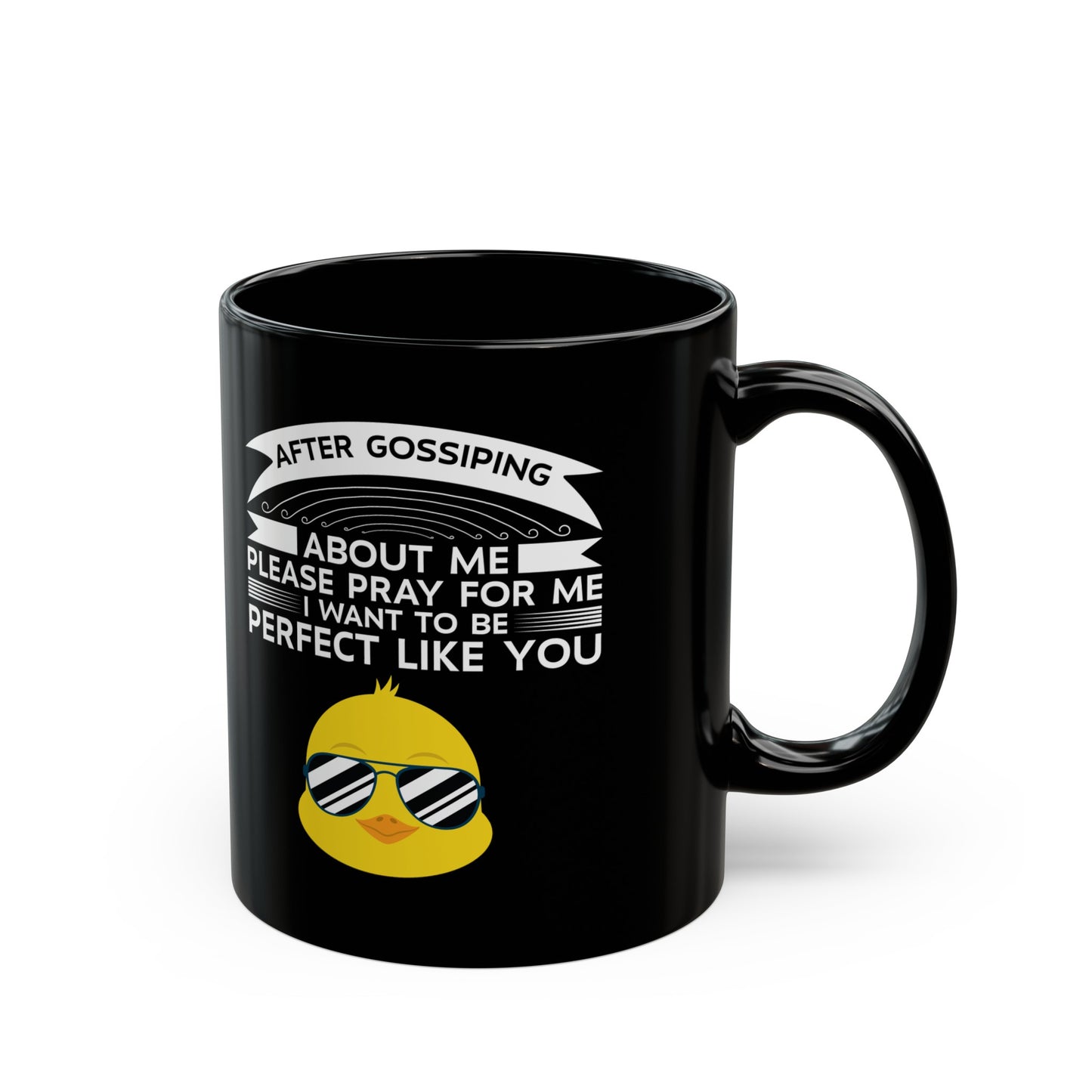 After Gossiping About Me Please Pray For Me Funny Black Ceramic Mug 11oz (double sided print)