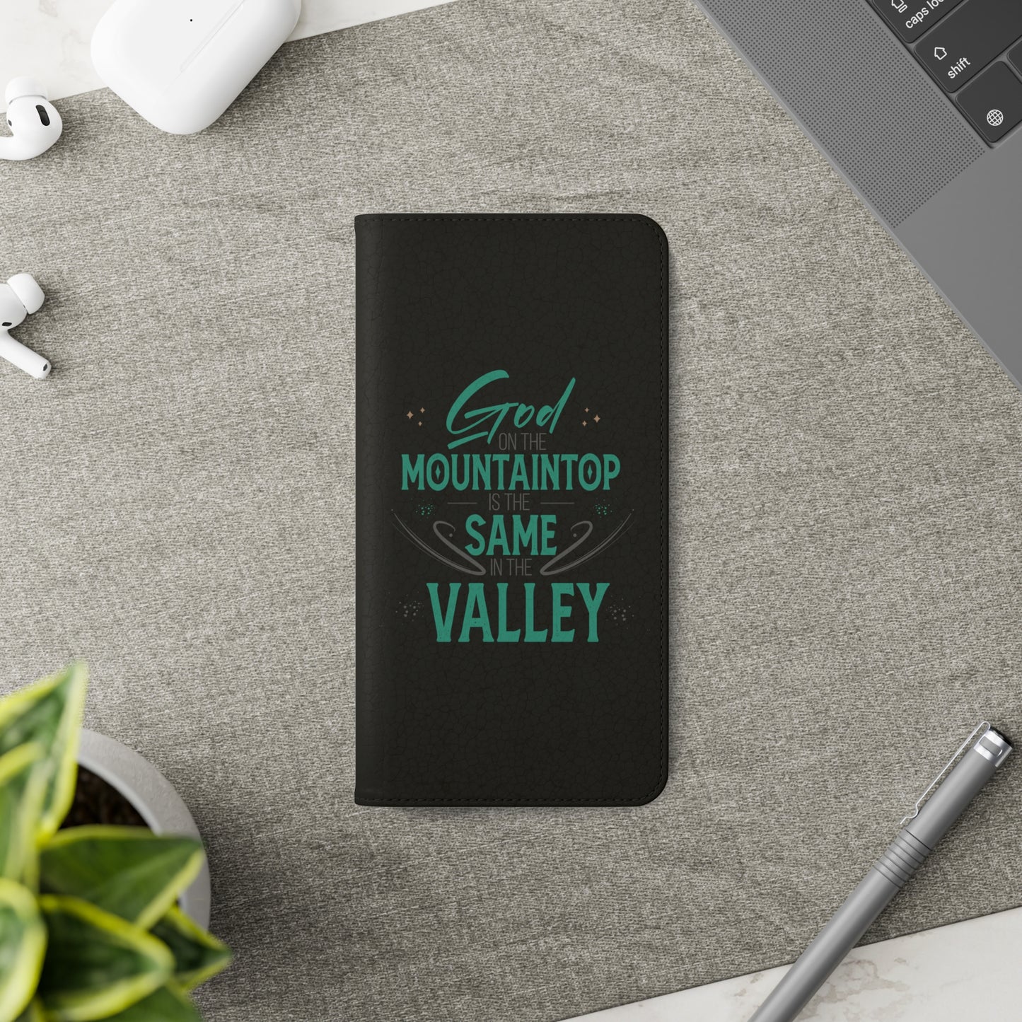 God At The Mountaintop Is The Same In The Valley Phone Flip Cases