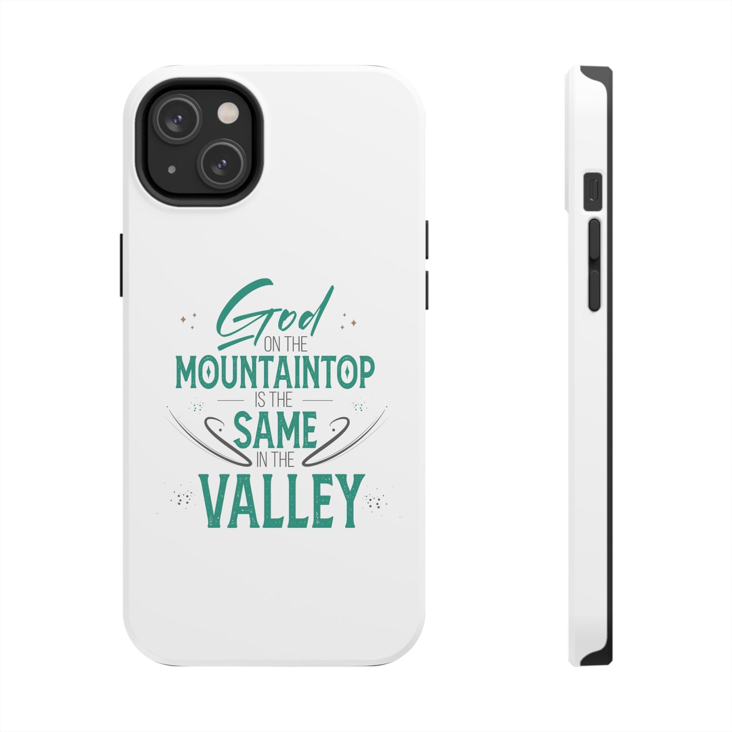 God At The Mountaintop Is The Same In The Valley Tough Phone Cases, Case-Mate