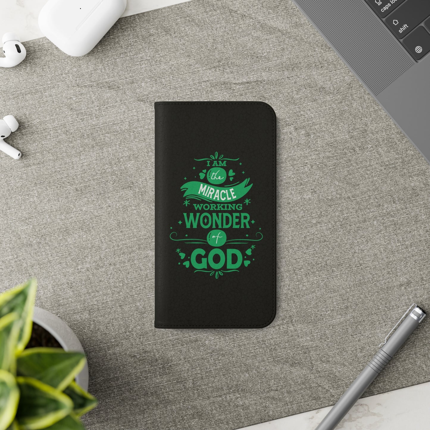 I Am A Miracle Working Wonder Of God Phone Flip Cases