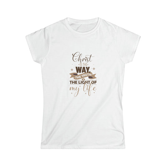 Christ Is The Way The Truth & The Light Of My Life Women's T-shirt