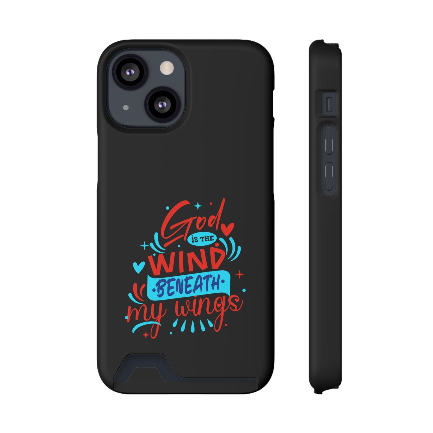 God Is The Wind Beneath My Wings Phone Case With Card Holder