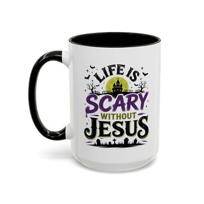 Coffee Mug — “Life Is Scary Without Jesus” Halloween Christian Accent Mug (11/15oz)