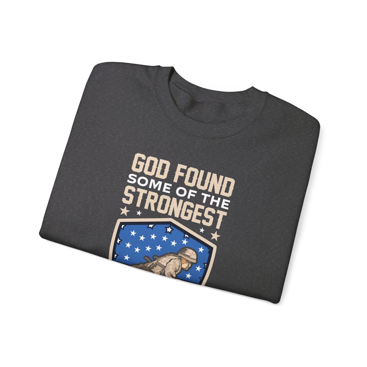 God Found Some Of The Strongest Americans And Made Them Veterans American Patriotic   Unisex Heavy Blend™ Crewneck Christian Sweatshirt