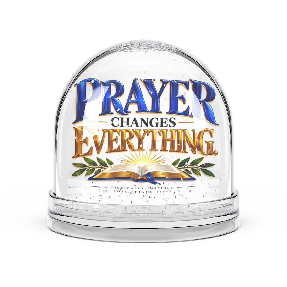 Prayer Changes Everything Christian Snow Globe - Claimed by God Designs