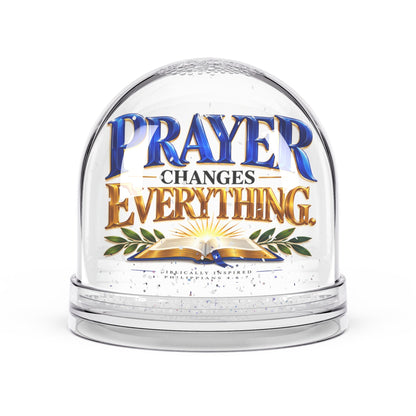 Prayer Changes Everything Christian Snow Globe - Claimed by God Designs