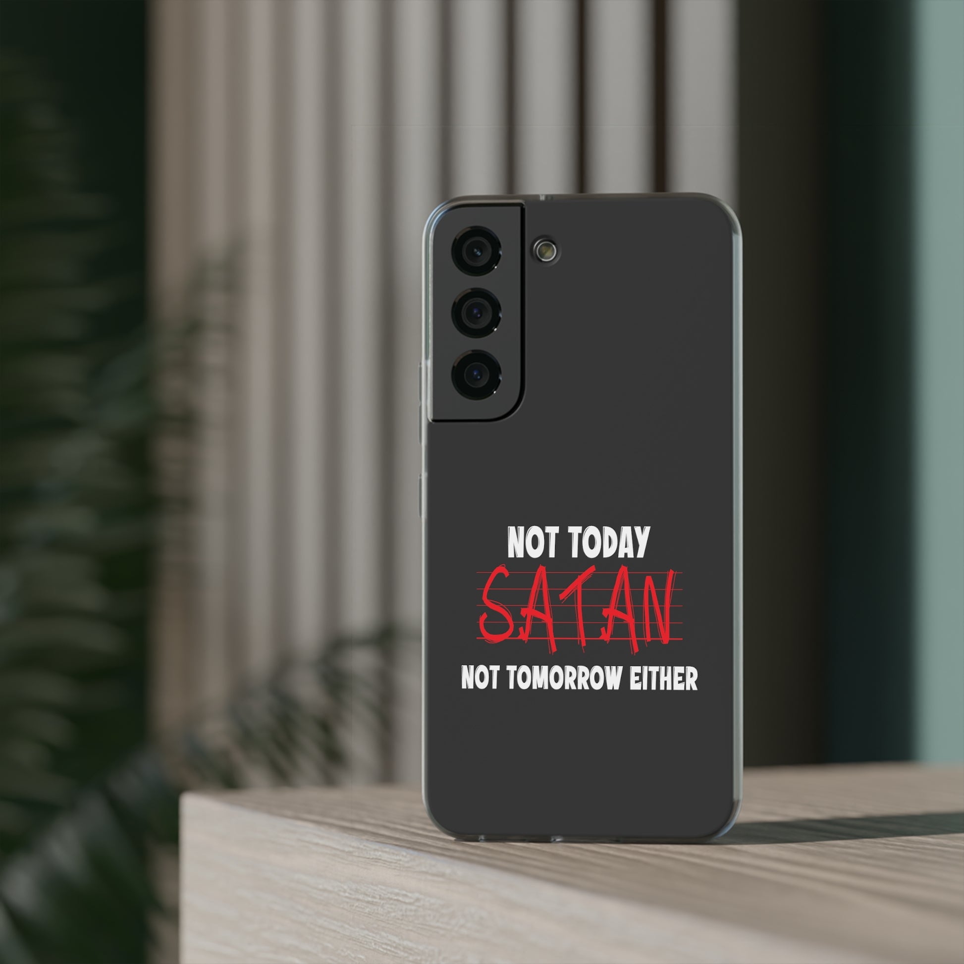 Not Today Satan Not Tomorrow Either Christian Flexi Phone Case Printify