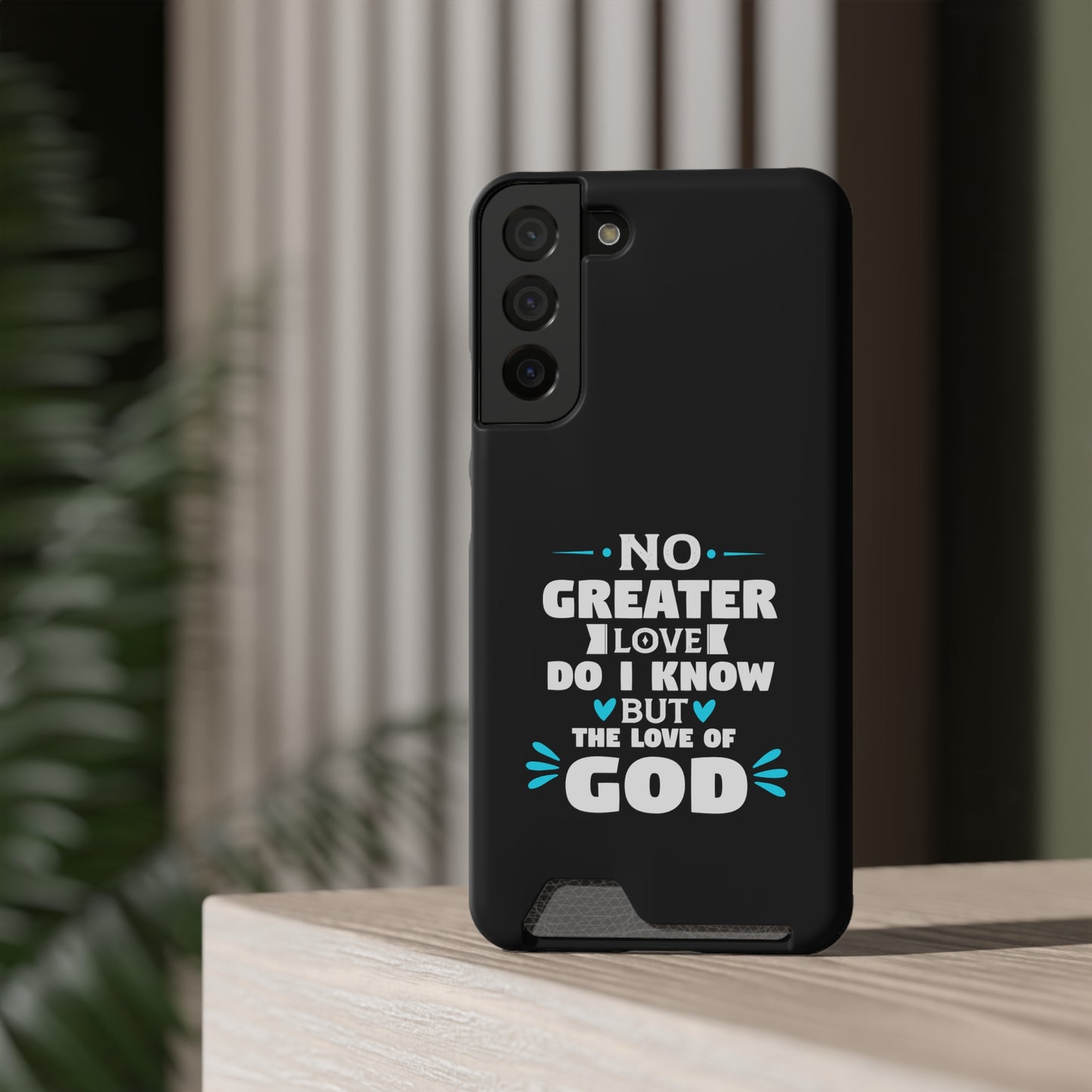 No Greater Love Do I Know But The Love Of God  Phone Case With Card Holder