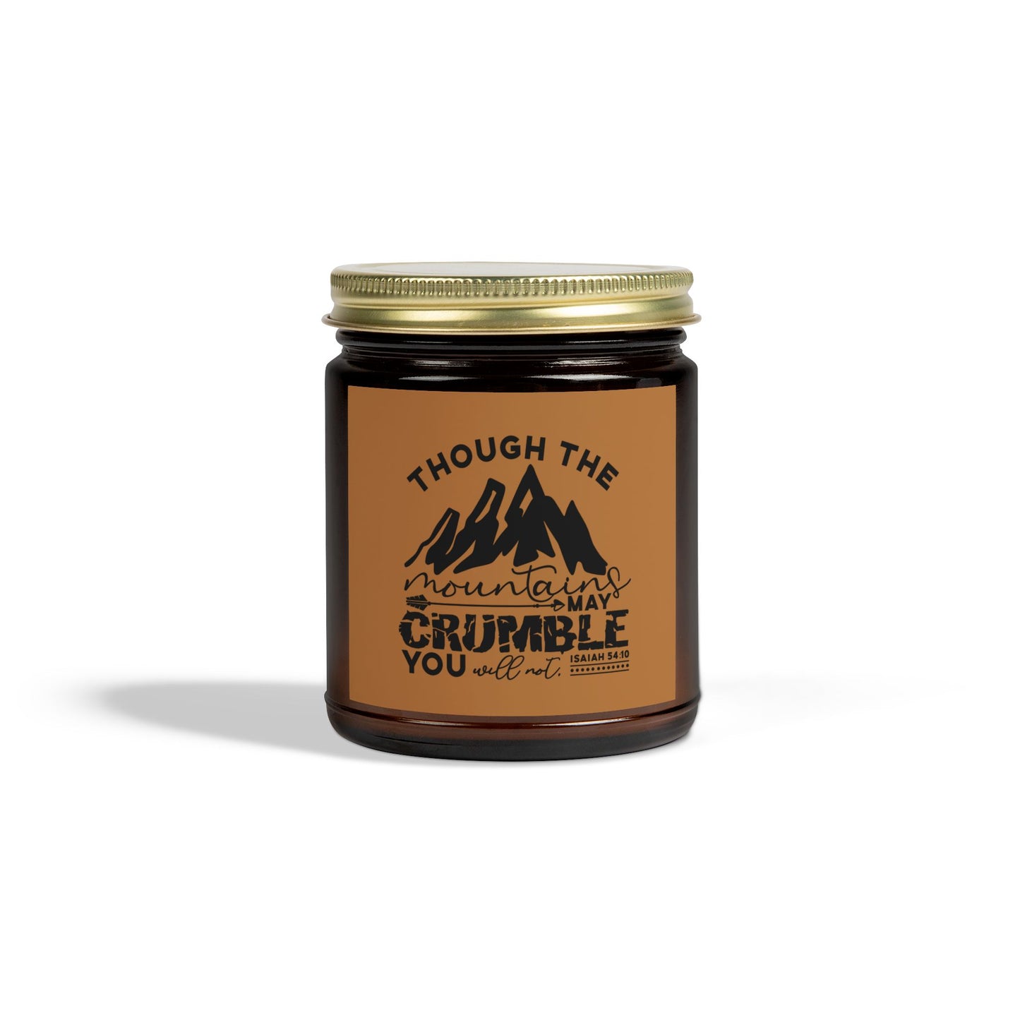 Though The Mountains May Crumble You Will Not Christian Scented Candle (4oz, 9oz)