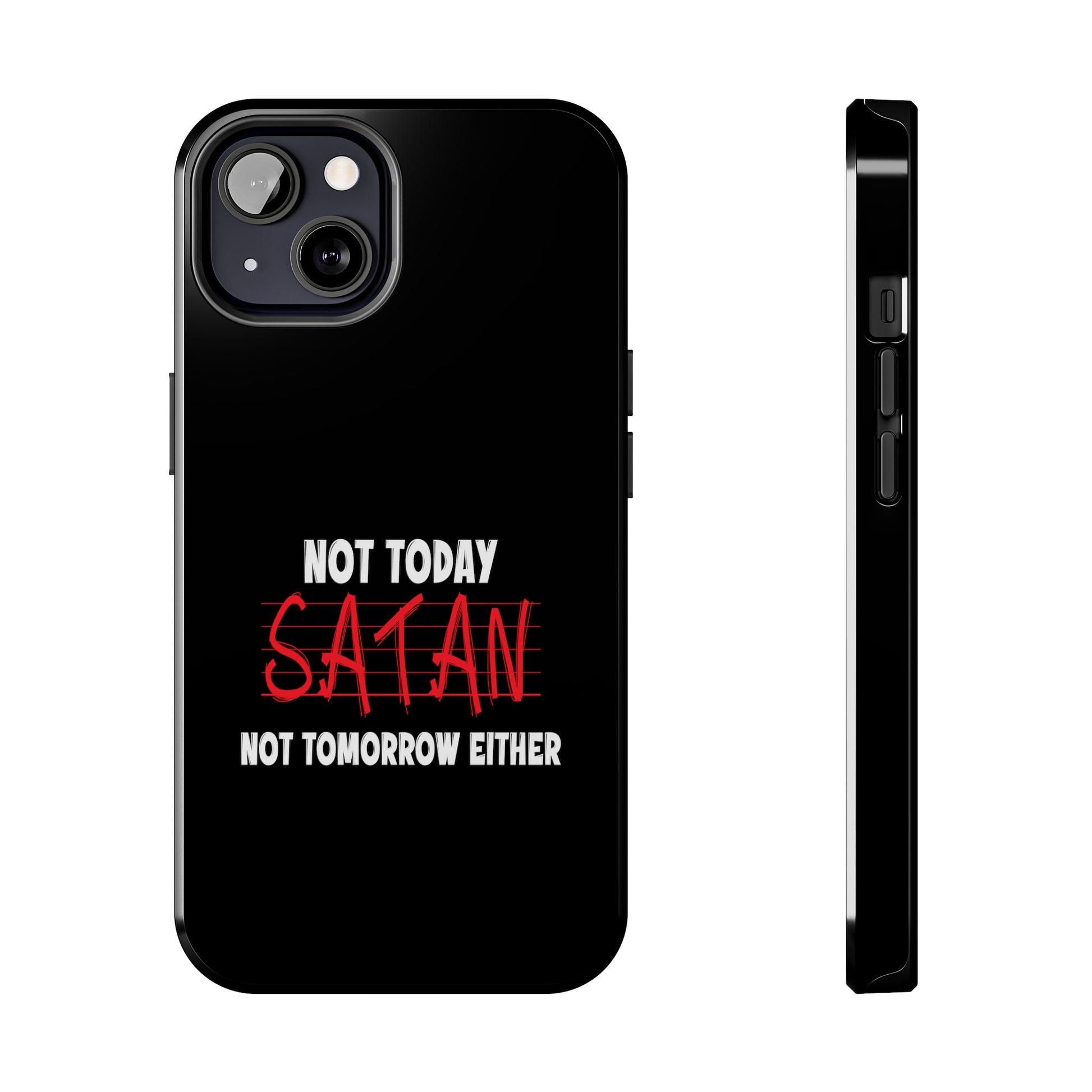 Not Today Satan Not Tomorrow Either Christian Phone Tough Phone Cases, Case-Mate Printify