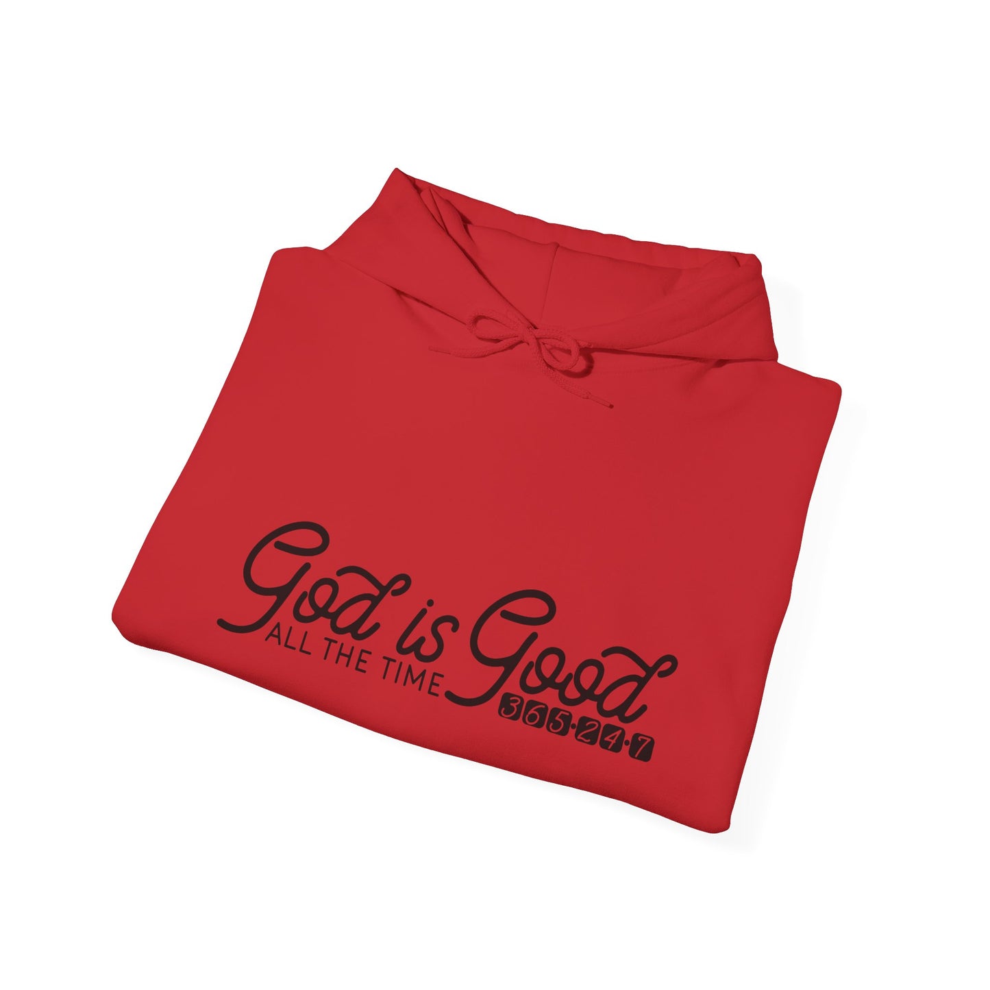 God Is Good All The Time 365 24 7 Unisex Christian Hooded Pullover Sweatshirt